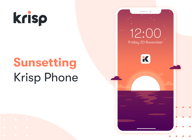 We're sunsetting Krisp Phone Soon