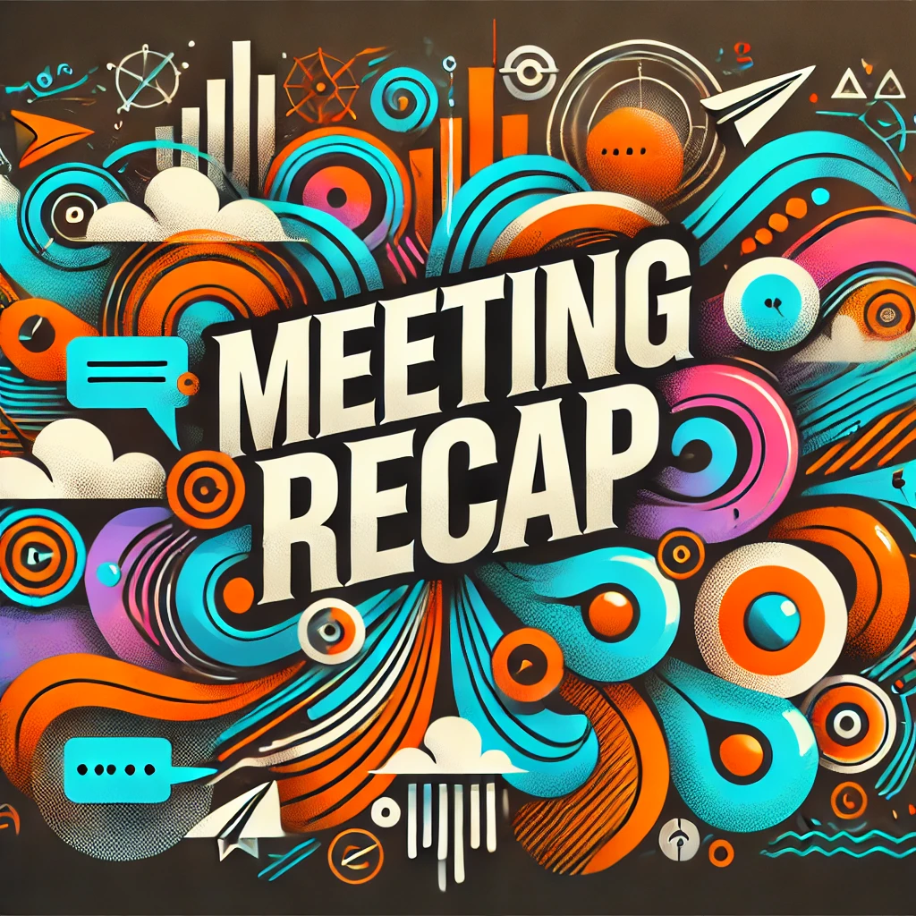 Effective Meeting Recap: How to Ensure Productive Follow-Ups and Actionable Outcomes