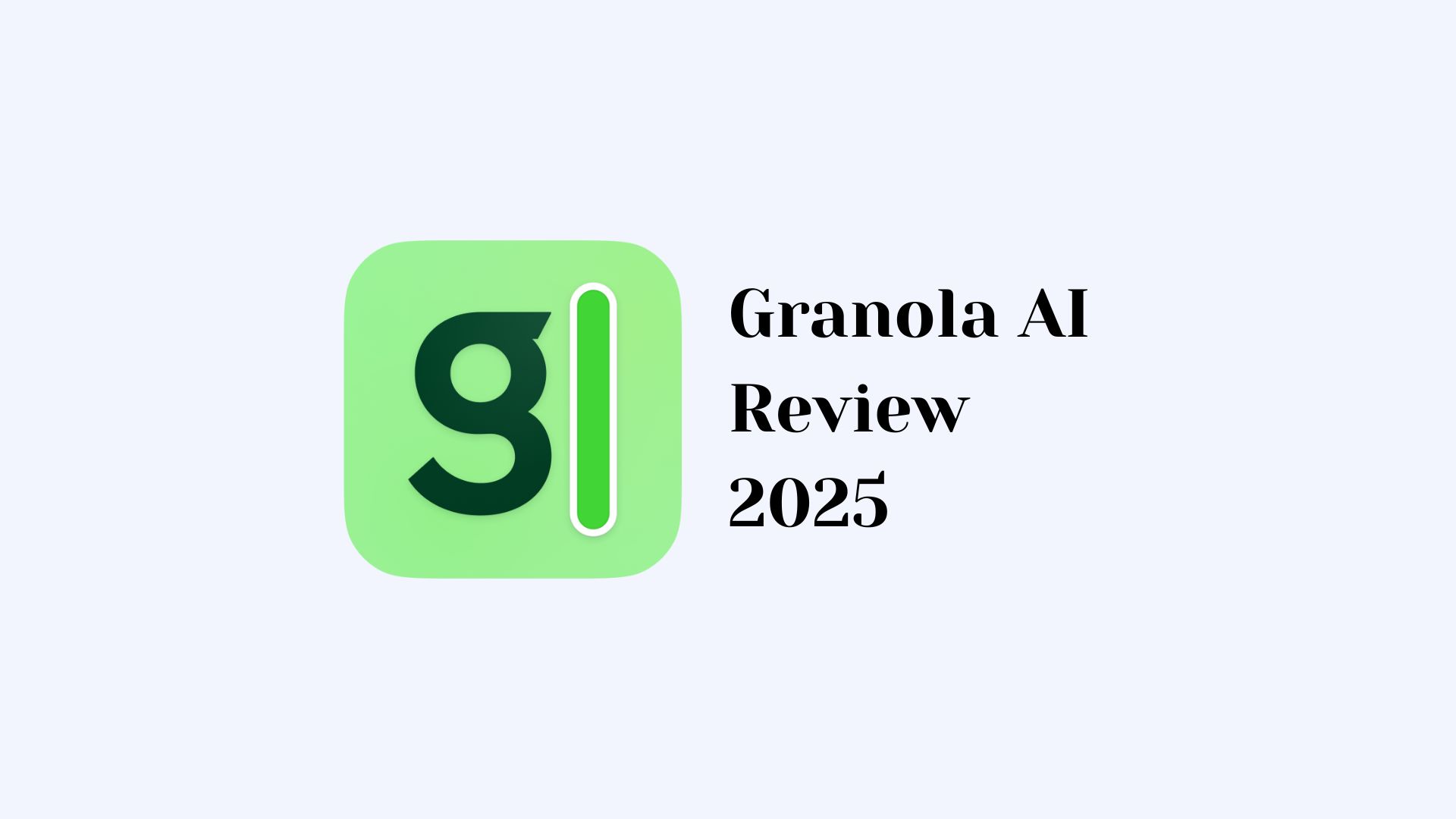 I Tried Granola AI (2026): Honest Review and the 7 Best Alternatives