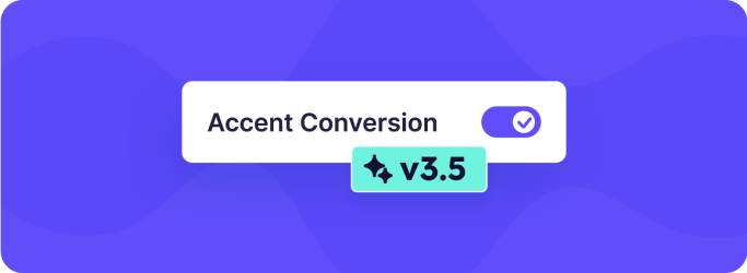 Introducing Accent  Conversion v3.5